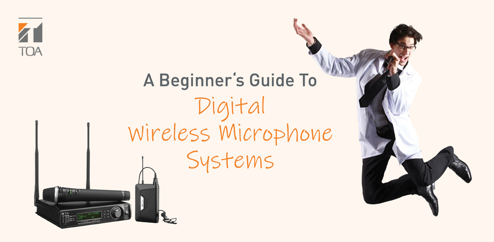 TOA Electronics Pte Ltd Beginner s Guide to Digital Wireless